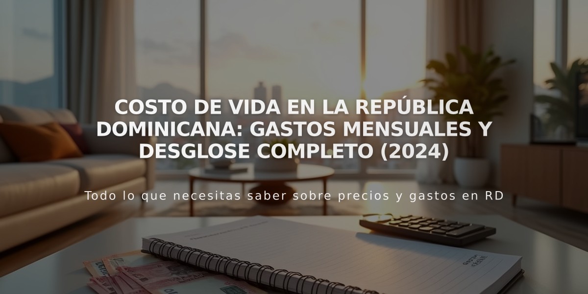 Costo de Vida en la República Dominicana: Gastos Mensuales y Desglose Completo (2024)