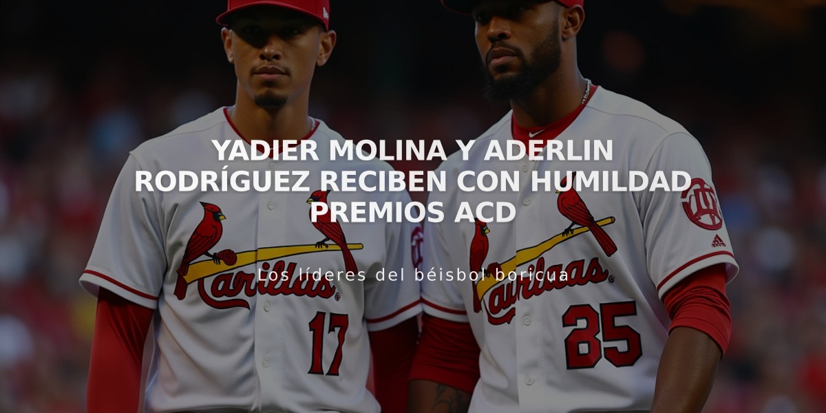 Yadier Molina y Aderlin Rodríguez reciben con humildad premios ACD