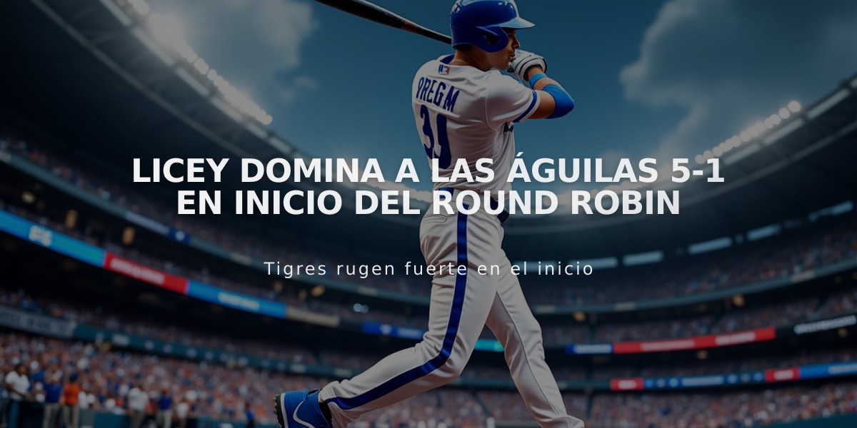 Licey domina a las Águilas 5-1 en inicio del round robin