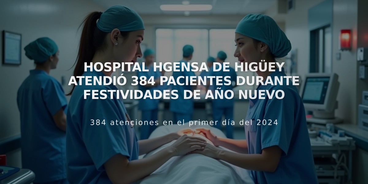 Hospital Hgensa de Higüey atendió 384 pacientes durante festividades de Año Nuevo