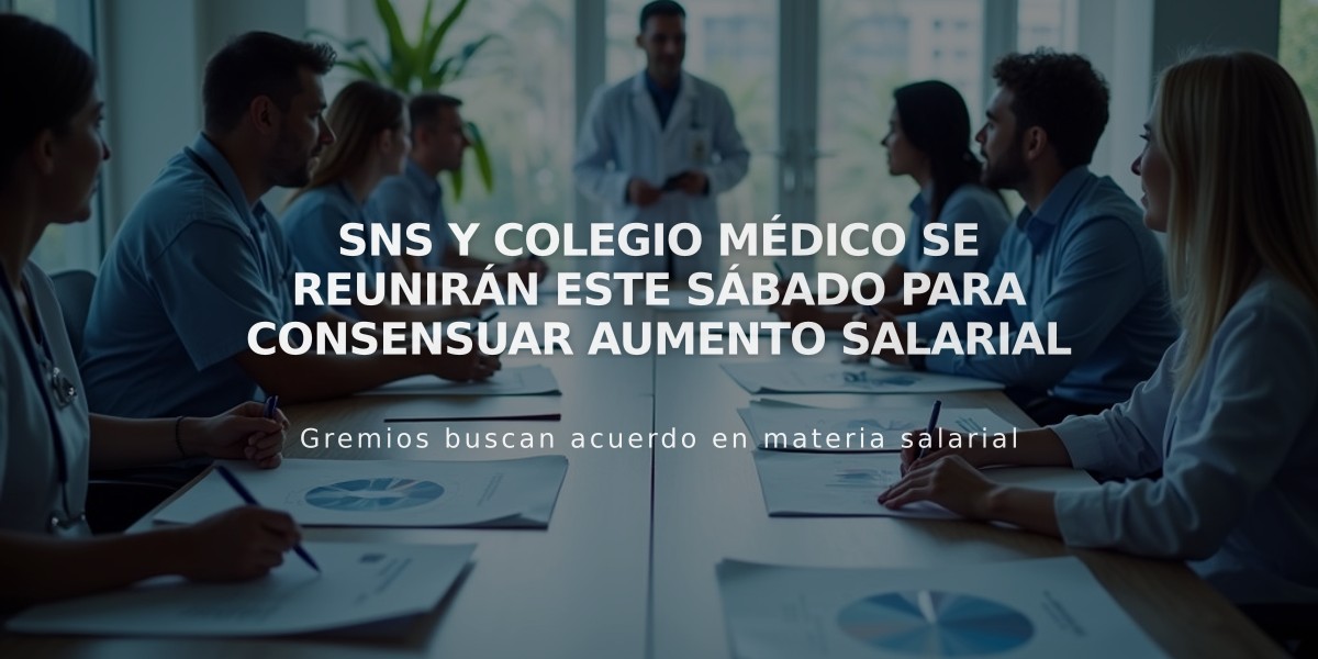 SNS y Colegio Médico se reunirán este sábado para consensuar aumento salarial