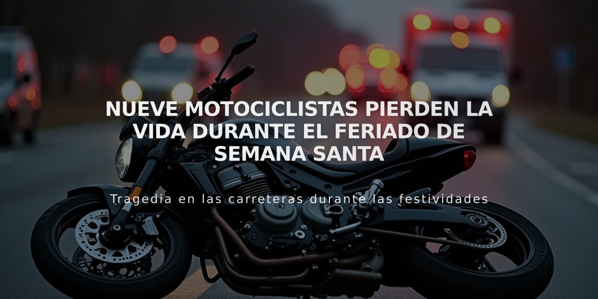 Nueve motociclistas pierden la vida durante el feriado de Semana Santa