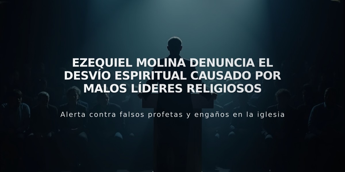 Ezequiel Molina denuncia el desvío espiritual causado por malos líderes religiosos