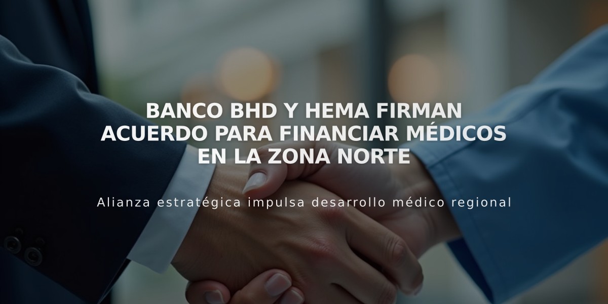 Banco BHD y HEMA firman acuerdo para financiar médicos en la zona Norte