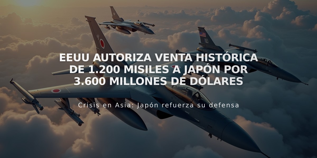 EEUU autoriza venta histórica de 1.200 misiles a Japón por 3.600 millones de dólares