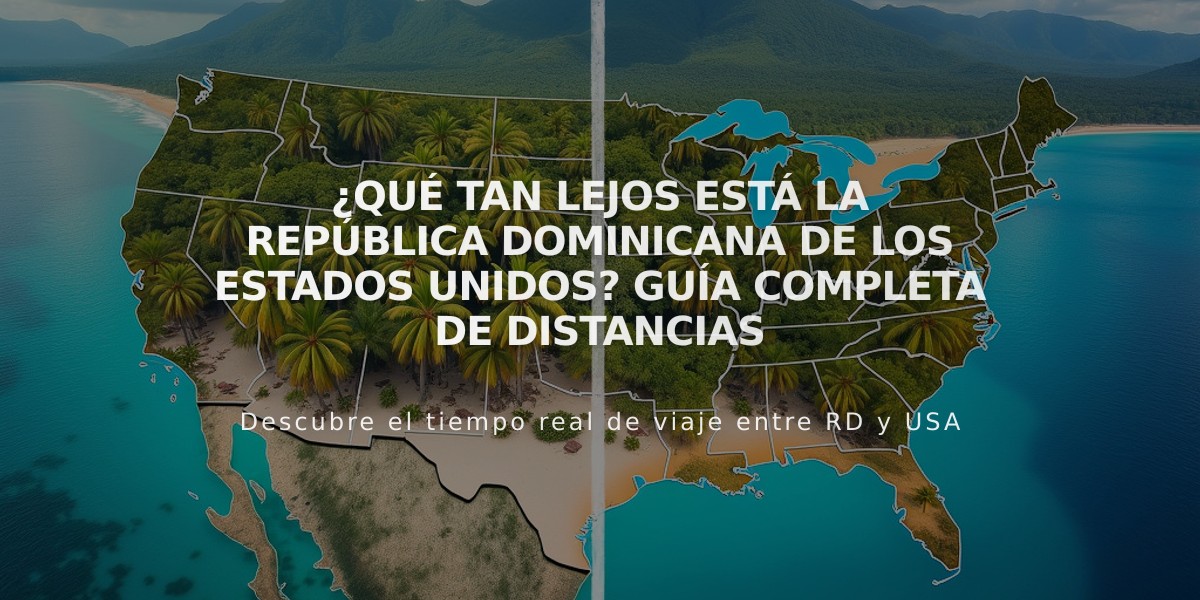 ¿Qué tan lejos está la República Dominicana de los Estados Unidos? Guía completa de distancias