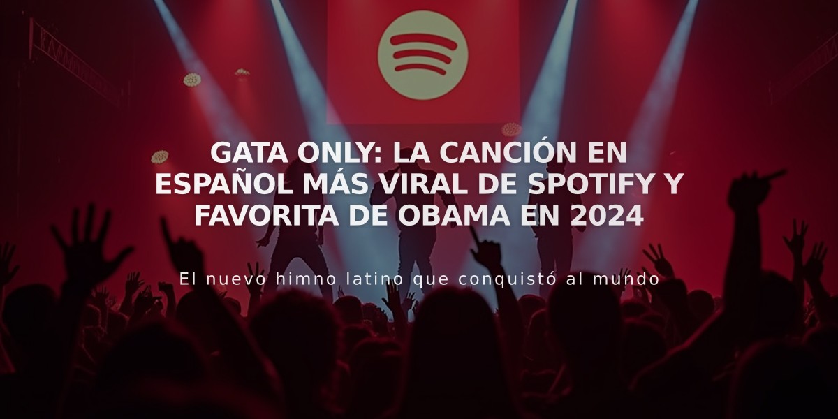 Gata Only: la canción en español más viral de Spotify y favorita de Obama en 2024