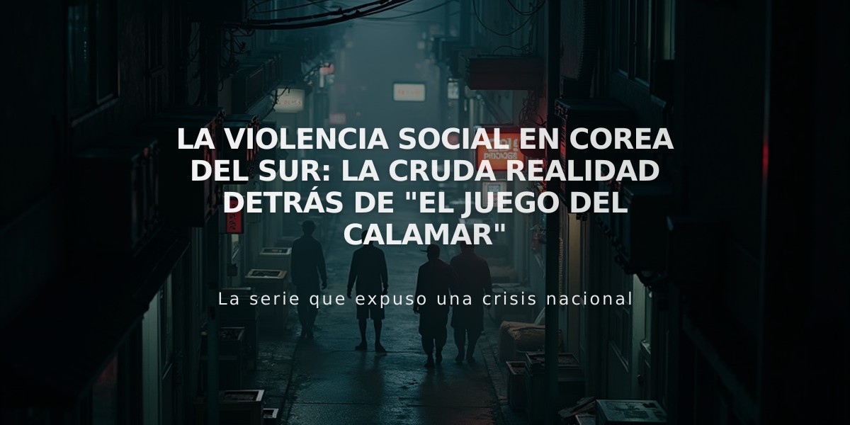 La violencia social en Corea del Sur: la cruda realidad detrás de "El juego del calamar"