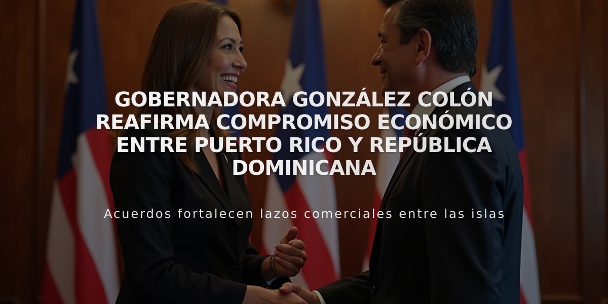 Gobernadora González Colón reafirma compromiso económico entre Puerto Rico y República Dominicana