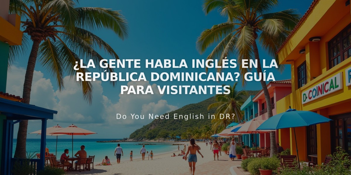 ¿La gente habla inglés en la República Dominicana? Guía para visitantes