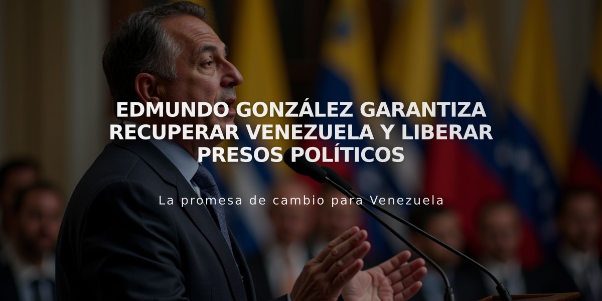 Edmundo González garantiza recuperar Venezuela y liberar presos políticos