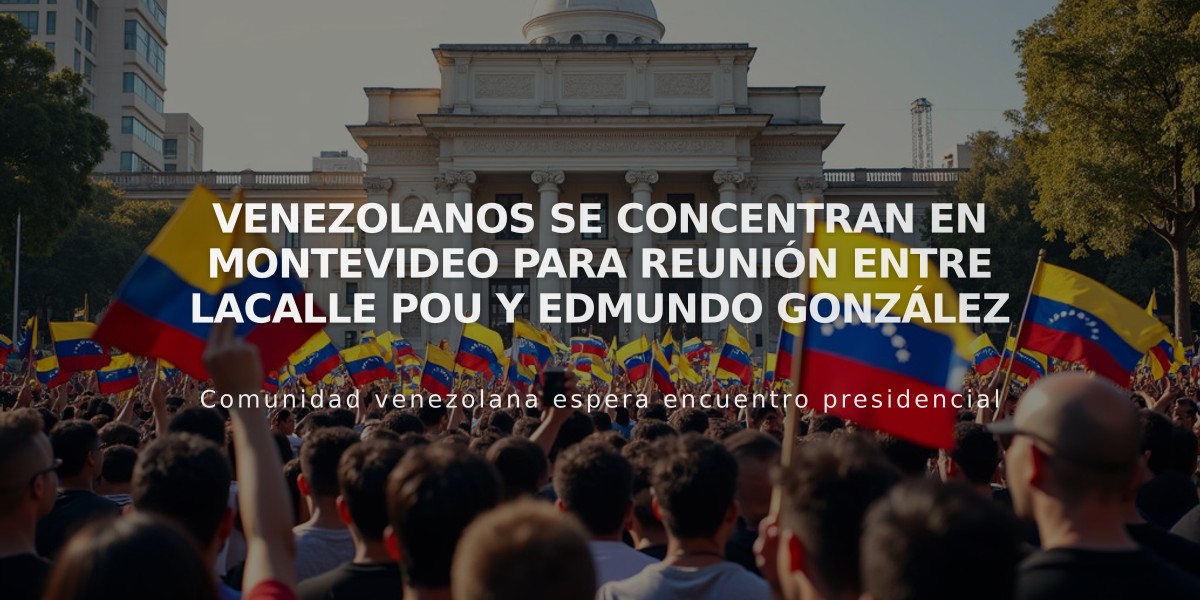 Venezolanos se concentran en Montevideo para reunión entre Lacalle Pou y Edmundo González