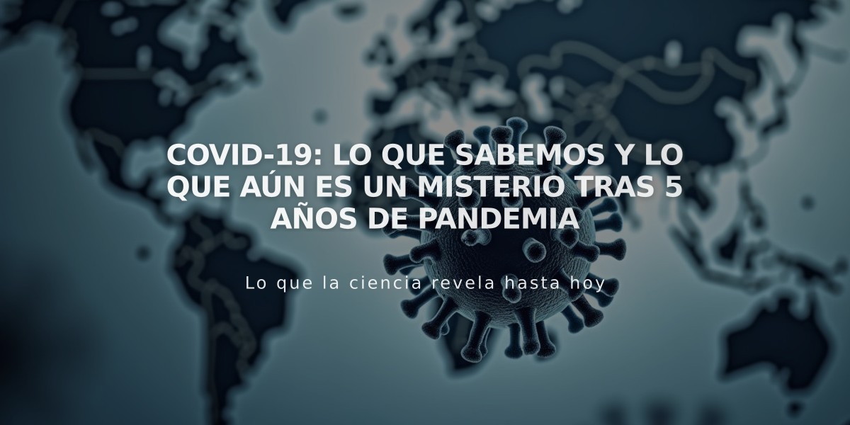 Covid-19: Lo que sabemos y lo que aún es un misterio tras 5 años de pandemia