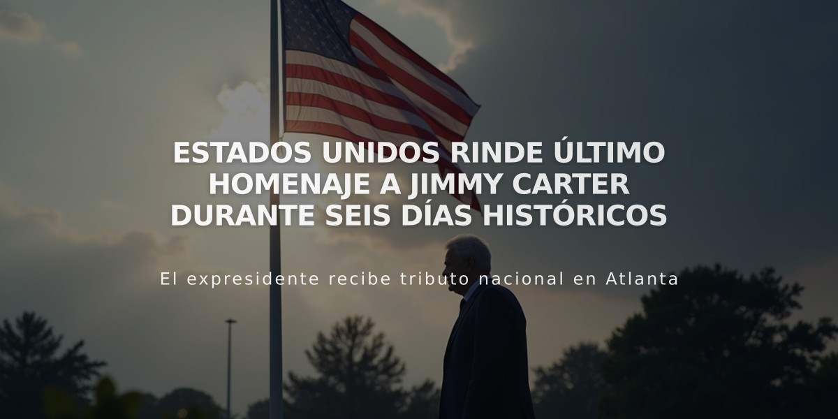 Estados Unidos rinde último homenaje a Jimmy Carter durante seis días históricos