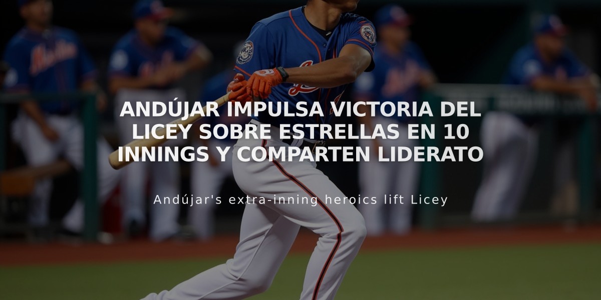 Andújar impulsa victoria del Licey sobre Estrellas en 10 innings y comparten liderato