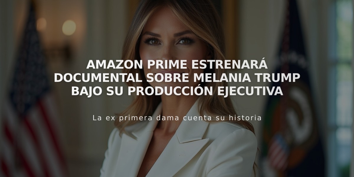 Amazon Prime estrenará documental sobre Melania Trump bajo su producción ejecutiva