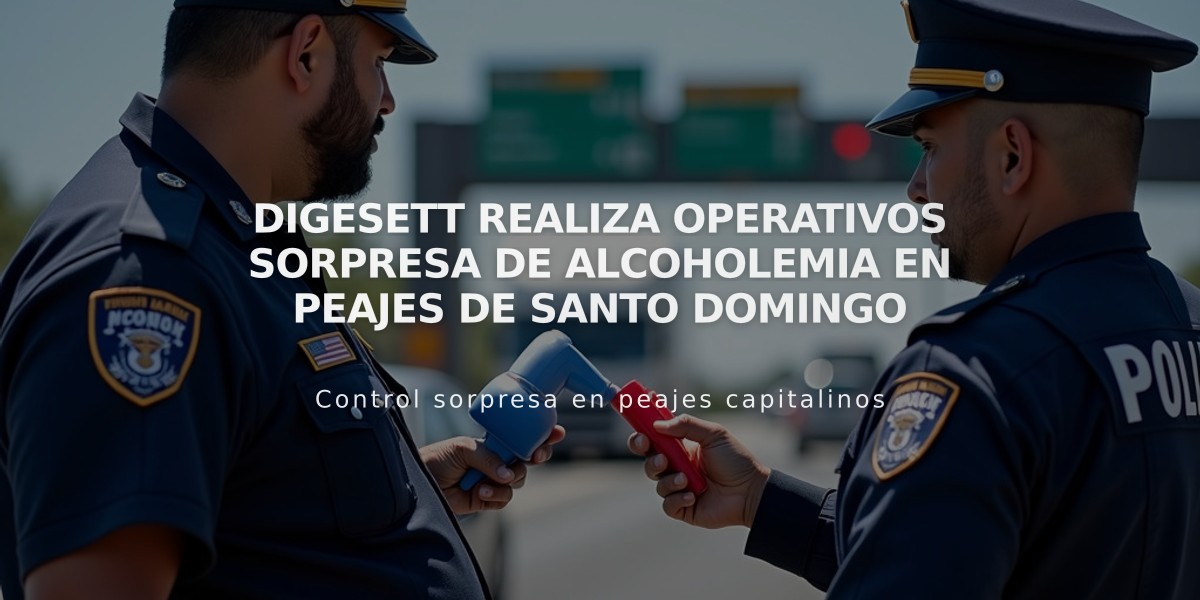 Digesett realiza operativos sorpresa de alcoholemia en peajes de Santo Domingo