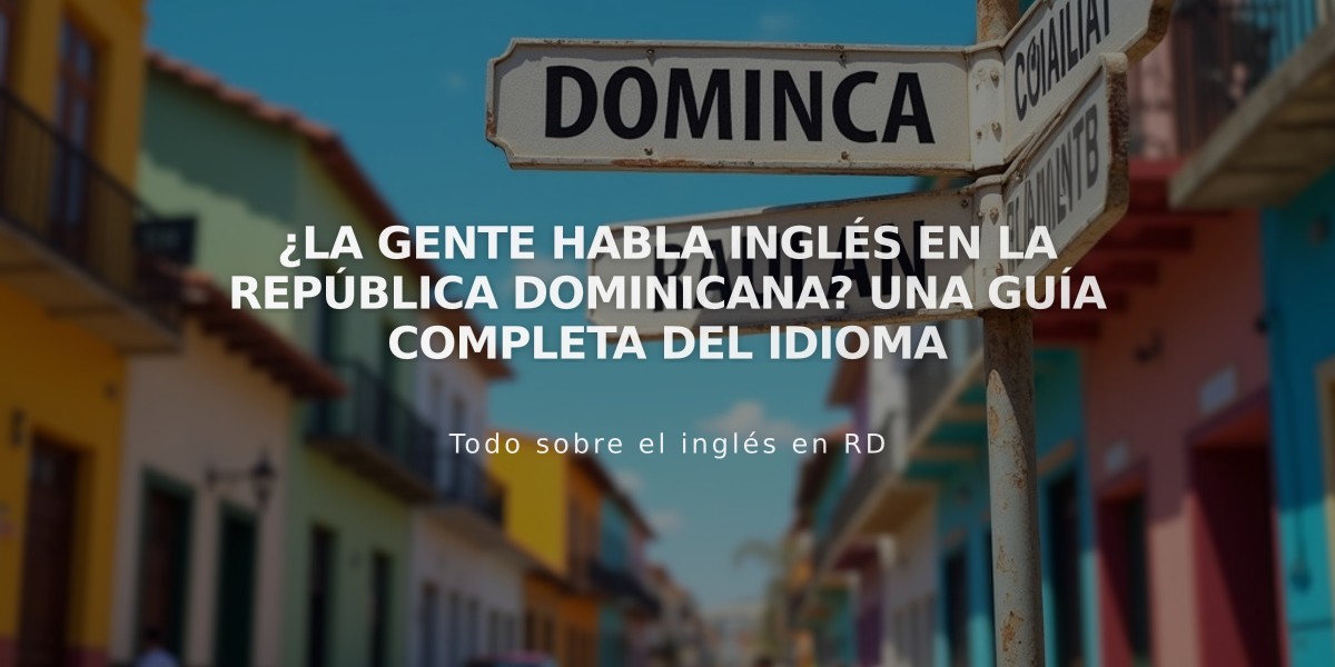 ¿La gente habla inglés en la República Dominicana? Una guía completa del idioma