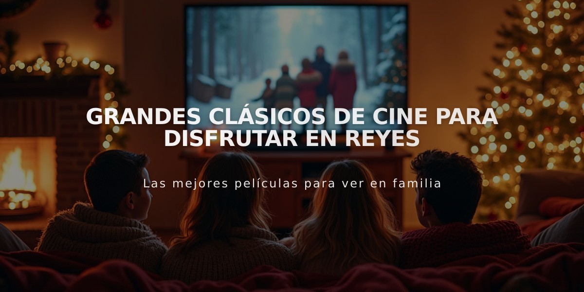 Grandes clásicos de cine para disfrutar en Reyes