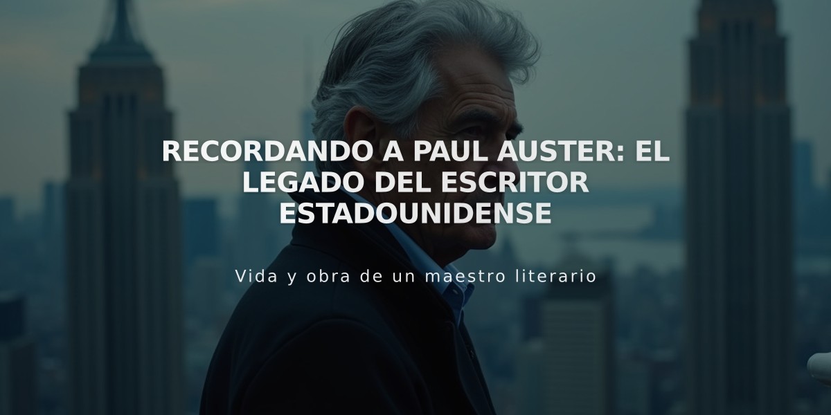 Recordando a Paul Auster: El legado del escritor estadounidense