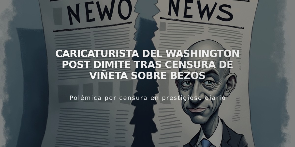 Caricaturista del Washington Post dimite tras censura de viñeta sobre Bezos