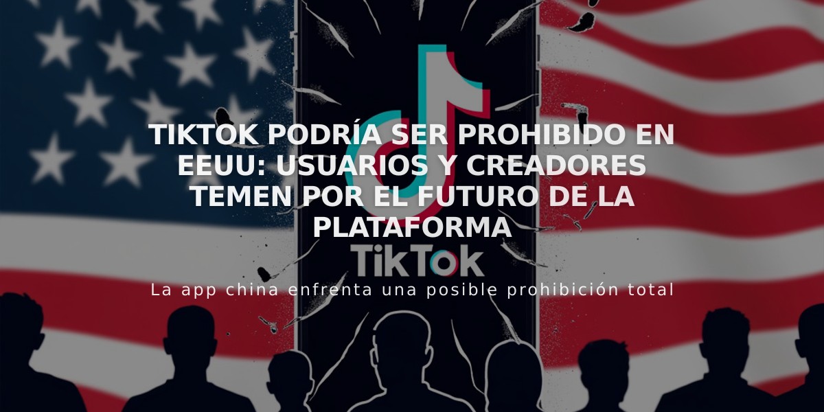 TikTok podría ser prohibido en EEUU: usuarios y creadores temen por el futuro de la plataforma