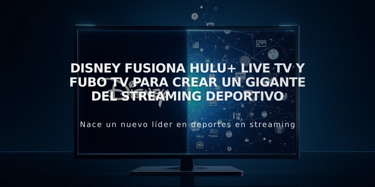 Disney fusiona Hulu+ Live TV y Fubo TV para crear un gigante del streaming deportivo