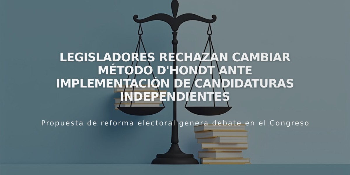 Legisladores rechazan cambiar Método D'Hondt ante implementación de candidaturas independientes