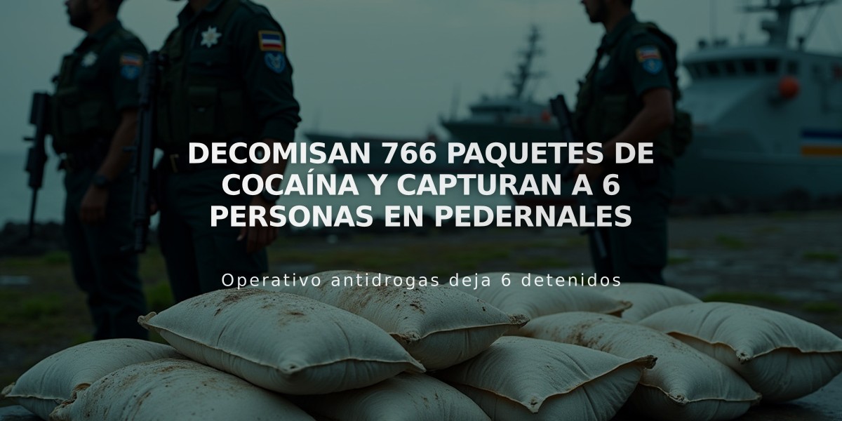 Decomisan 766 paquetes de cocaína y capturan a 6 personas en Pedernales