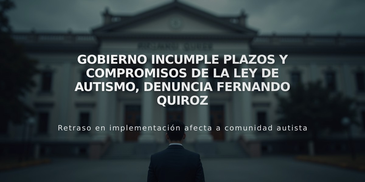 Gobierno incumple plazos y compromisos de la Ley de Autismo, denuncia Fernando Quiroz