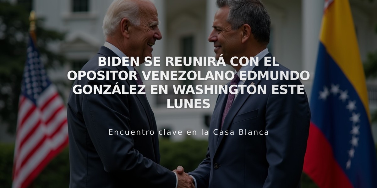 Biden se reunirá con el opositor venezolano Edmundo González en Washington este lunes