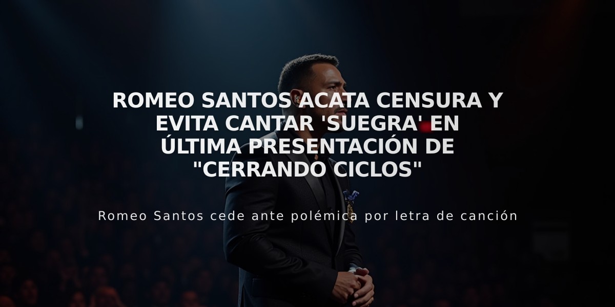 Romeo Santos acata censura y evita cantar 'Suegra' en última presentación de "Cerrando Ciclos"