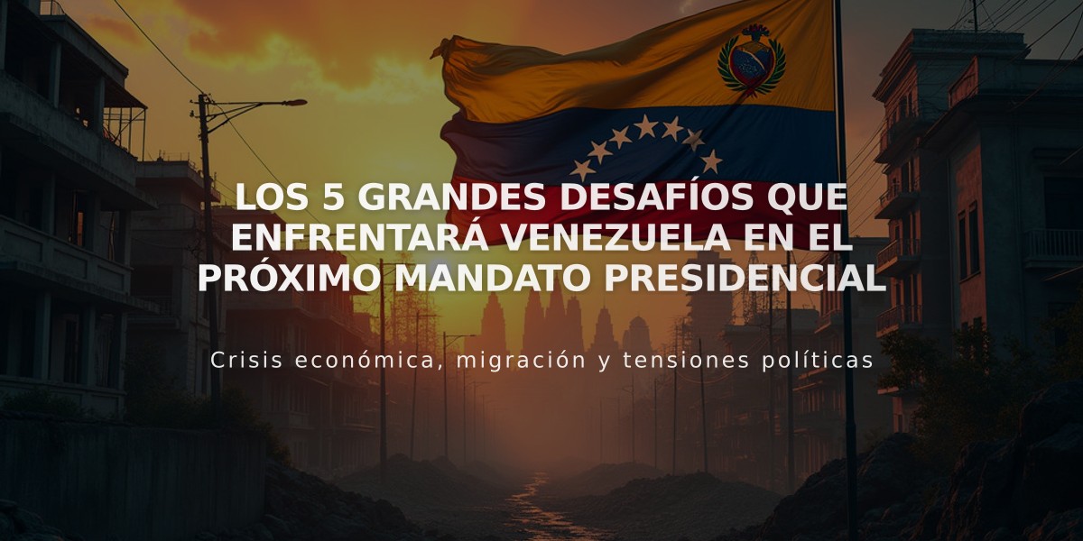 Los 5 grandes desafíos que enfrentará Venezuela en el próximo mandato presidencial