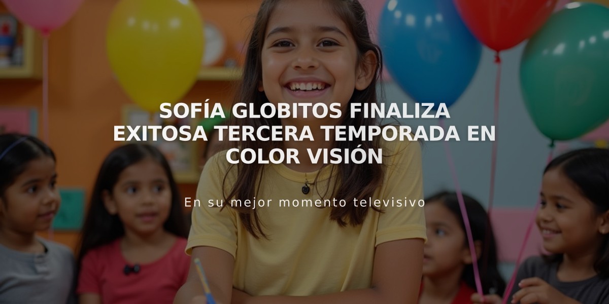 Sofía Globitos finaliza exitosa tercera temporada en Color Visión