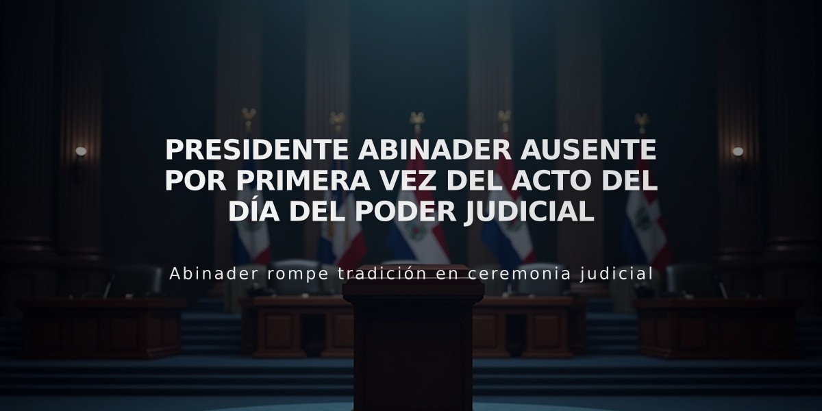 Presidente Abinader ausente por primera vez del acto del Día del Poder Judicial