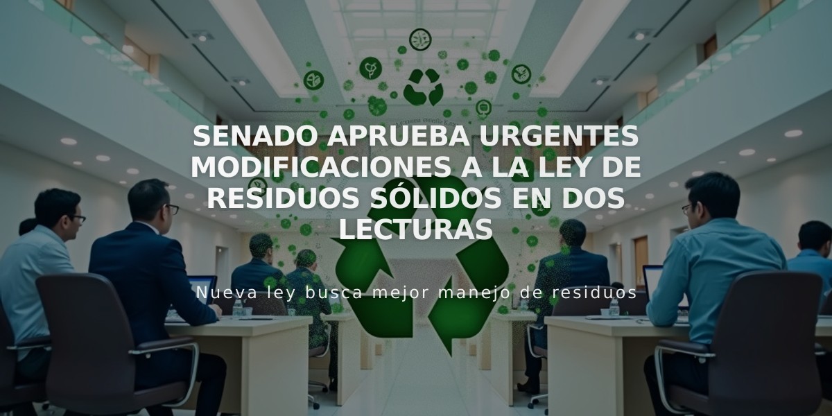 Senado aprueba urgentes modificaciones a la Ley de Residuos Sólidos en dos lecturas