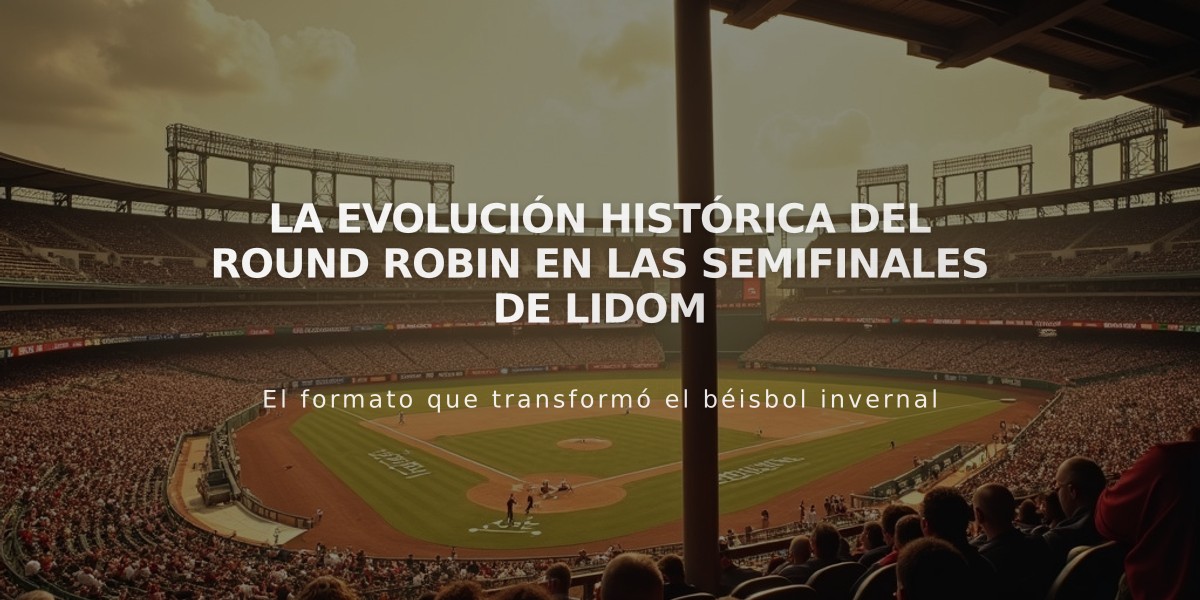 La Evolución Histórica del Round Robin en las Semifinales de Lidom