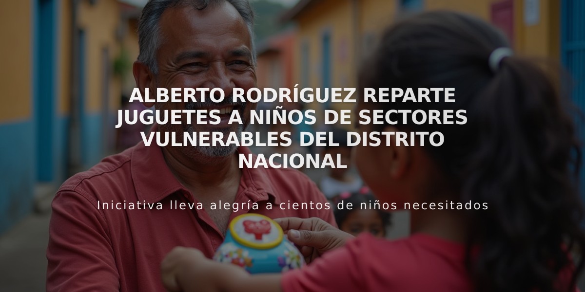 Alberto Rodríguez reparte juguetes a niños de sectores vulnerables del Distrito Nacional