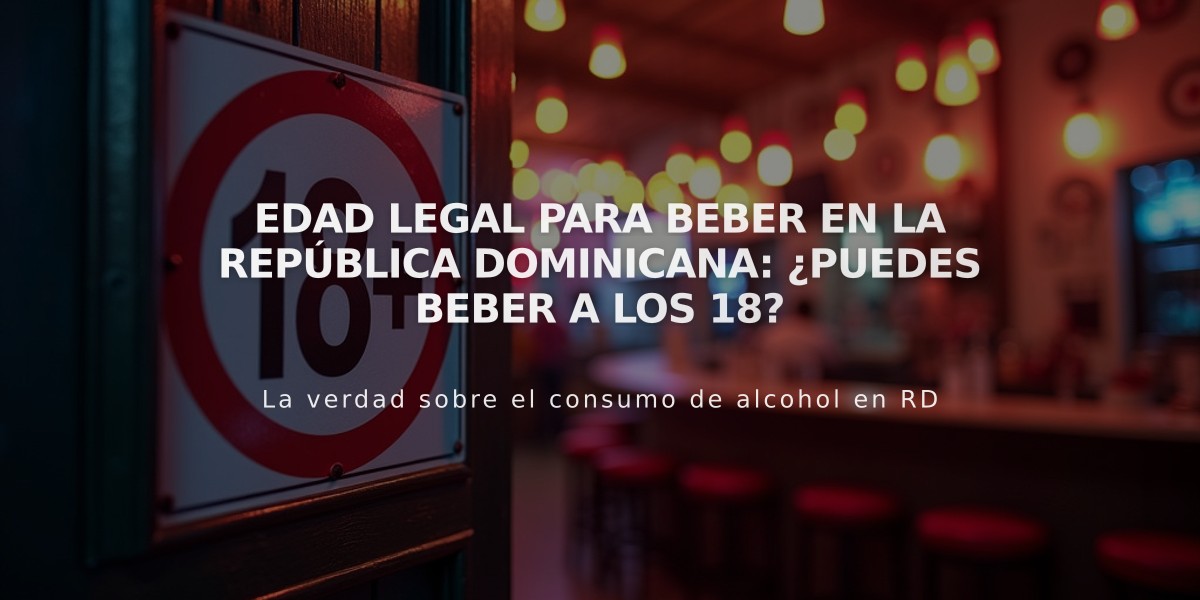 Edad Legal para Beber en la República Dominicana: ¿Puedes Beber a los 18?