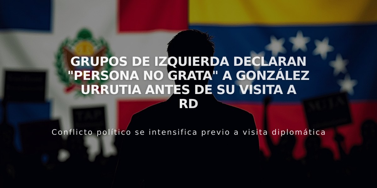 Grupos de izquierda declaran "persona no grata" a González Urrutia antes de su visita a RD