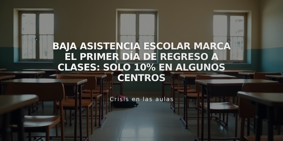 Baja asistencia escolar marca el primer día de regreso a clases: solo 10% en algunos centros