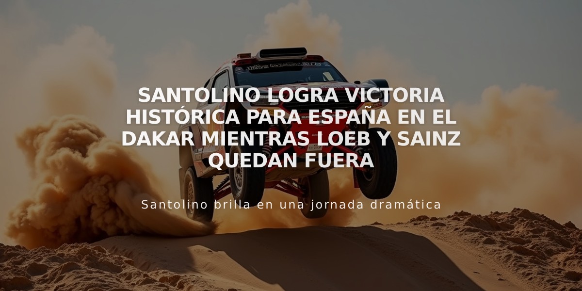 Santolino logra victoria histórica para España en el Dakar mientras Loeb y Sainz quedan fuera