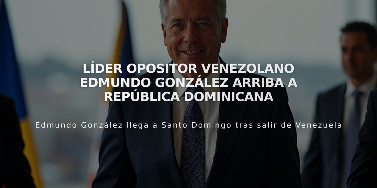 Líder opositor venezolano Edmundo González arriba a República Dominicana