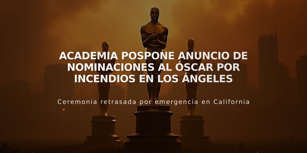 Academia pospone anuncio de nominaciones al Óscar por incendios en Los Ángeles