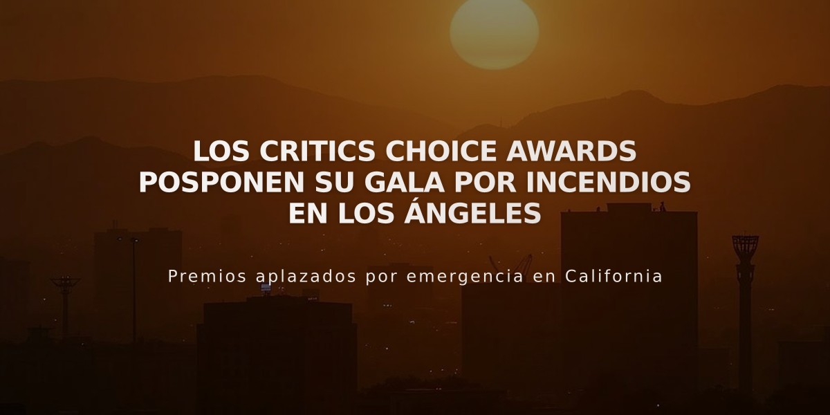 Los Critics Choice Awards posponen su gala por incendios en Los Ángeles