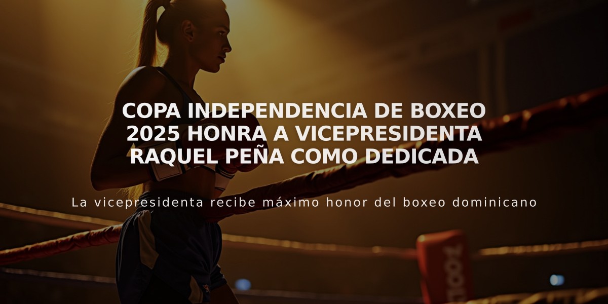 Copa Independencia de Boxeo 2025 honra a vicepresidenta Raquel Peña como dedicada