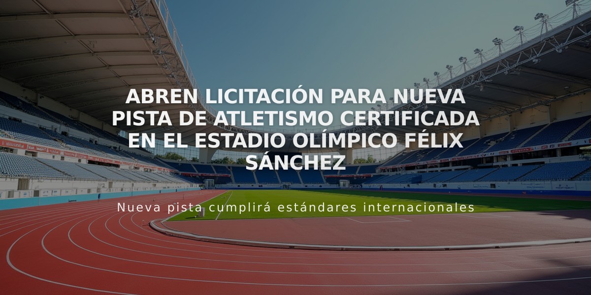 Abren licitación para nueva pista de atletismo certificada en el Estadio Olímpico Félix Sánchez