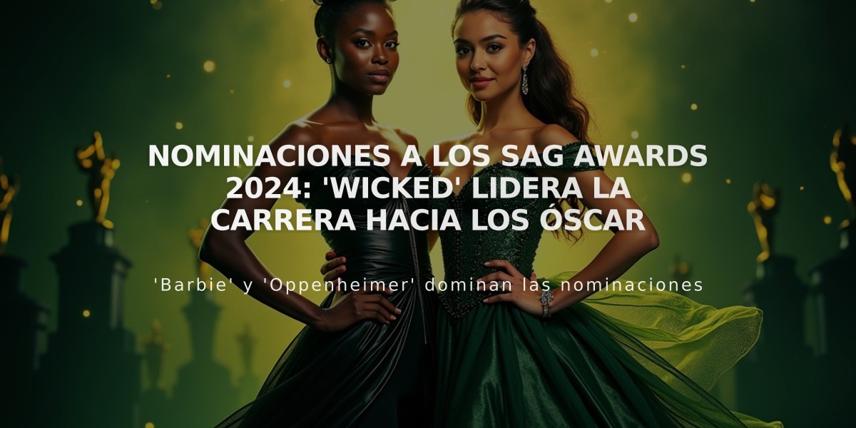 Nominaciones a los SAG Awards 2024: 'Wicked' lidera la carrera hacia los Óscar