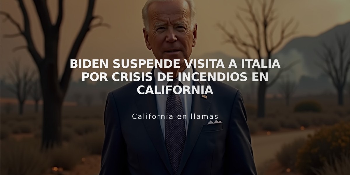 Biden suspende visita a Italia por crisis de incendios en California