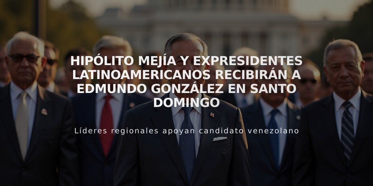 Hipólito Mejía y expresidentes latinoamericanos recibirán a Edmundo González en Santo Domingo